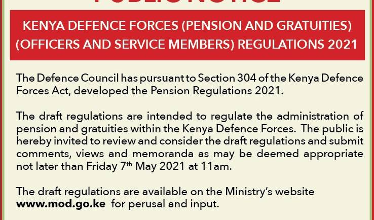 PUBLIC NOTICE: KENYA DEFENCE FORCES (PENSIONS AND GRATUITIES) (OFFICERS AND SERVICE MEMBERS) DRAFT REGULATIONS 2021