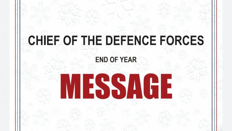 CHIEF OF THE DEFENCE FORCES END OF YEAR MESSAGE